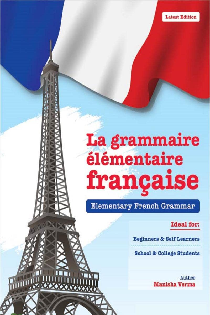 La Grammaire lmentaire Franaise : Elementary French Grammar