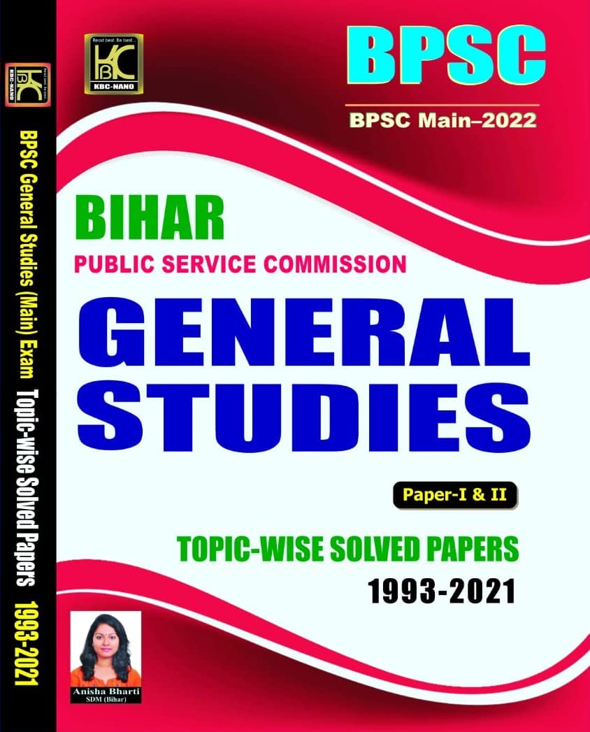 Bpsc Mains 2022 General Studies Gs Paper 1 And 2 Topicwise Solved Papers (19932021)  Kbc Nano
