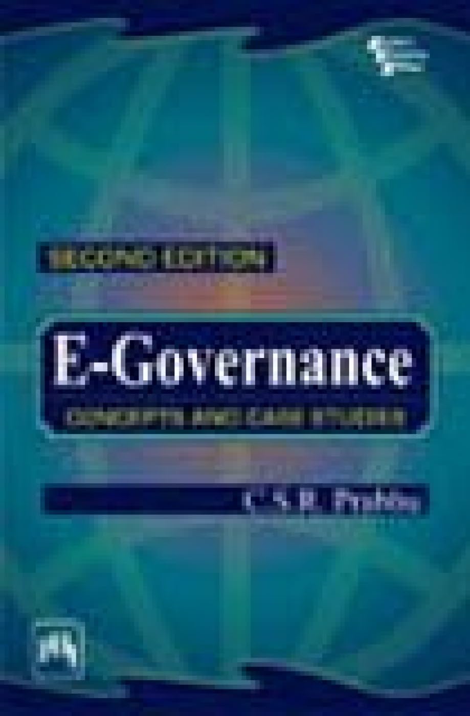 EGOVERNANCE : CONCEPTS AND CASE STUDIES, 2/E