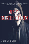 Viral Mystification : Impact Of Social Media Marketing On The Hospitality Industry
