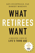What Retirees Want: A Holistic View of Lifes Third Age