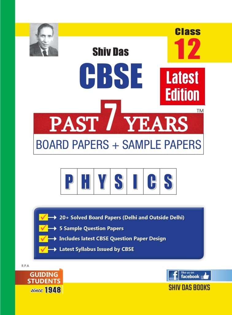 Shivdas CBSE Past 7 Years Solved Board Papers and Sample Papers for Class 12 Physics (Full Syllabus Edition)
