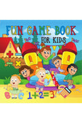 Fun Game Book For Kids : Really Fun & Educational Book For Kids Ages 49
