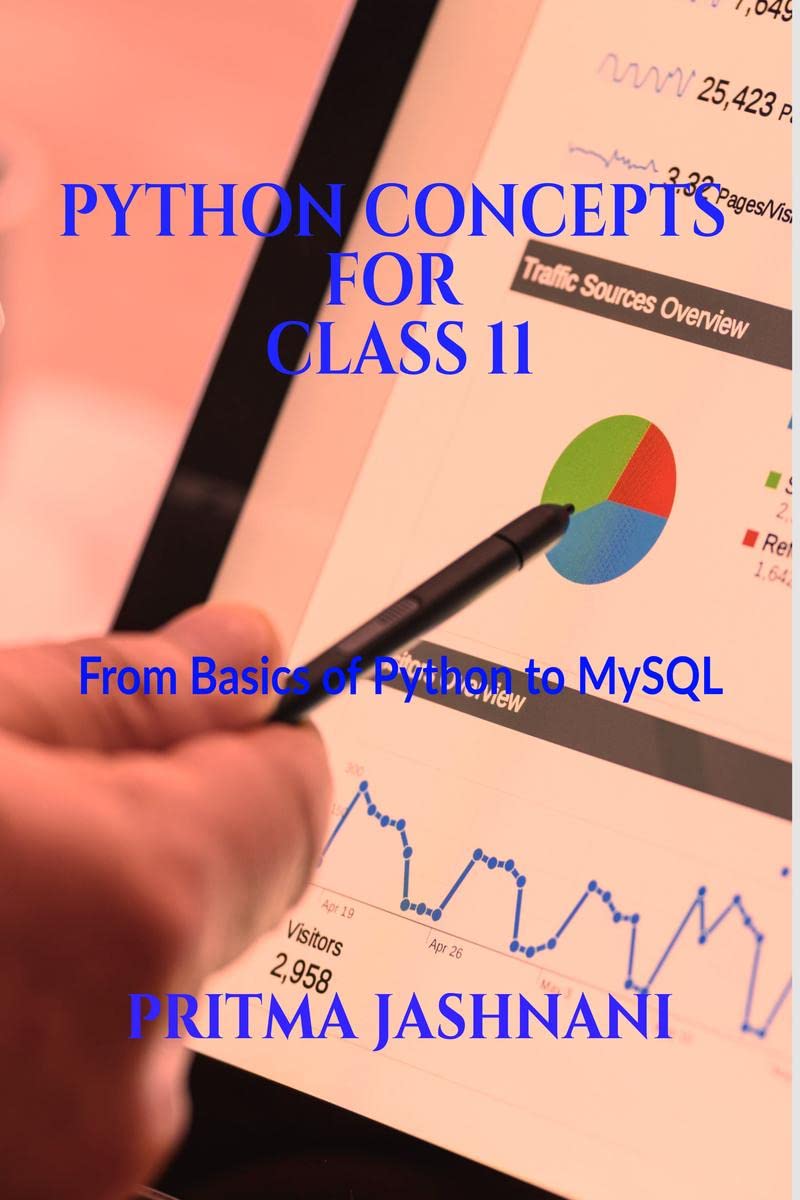 Python Concepts For Class 11 : From Basics of Python to MySQL