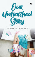 Our Unfinished Story