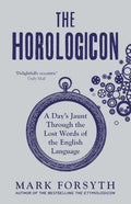 The Horologicon: A DayS Jaunt Through The Lost Words Of The English Language