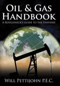 Oil & Gas Handbook: A Roughnecks Guide to the Universe