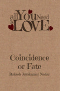 Coincidence Or Fate : Love Is All That You Need