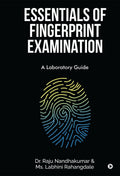 Essentials of Fingerprint Examination : A Laboratory Guide