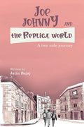 Joe, Johnny And The Replica world: A twoside journey