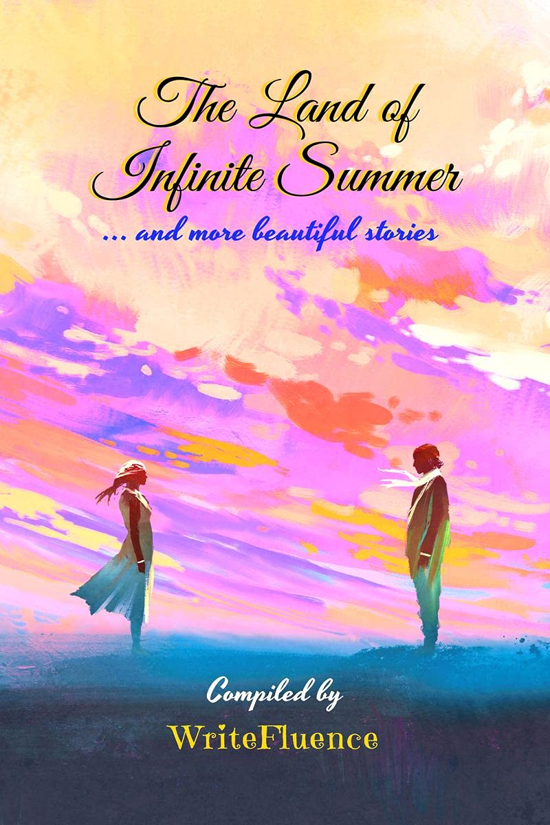 The Land Of Infinite Summer : And More Beautiful Stories