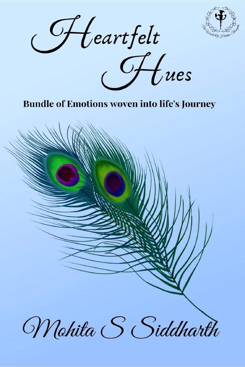 Heartfelt Hues : Bundle Of Emotion Woven Into LifeS Journey