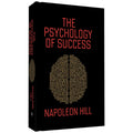 The Psychology of Success: includes Bestsellers Think and Grow Rich and The Law of Success by author Napoleon Hill Training the