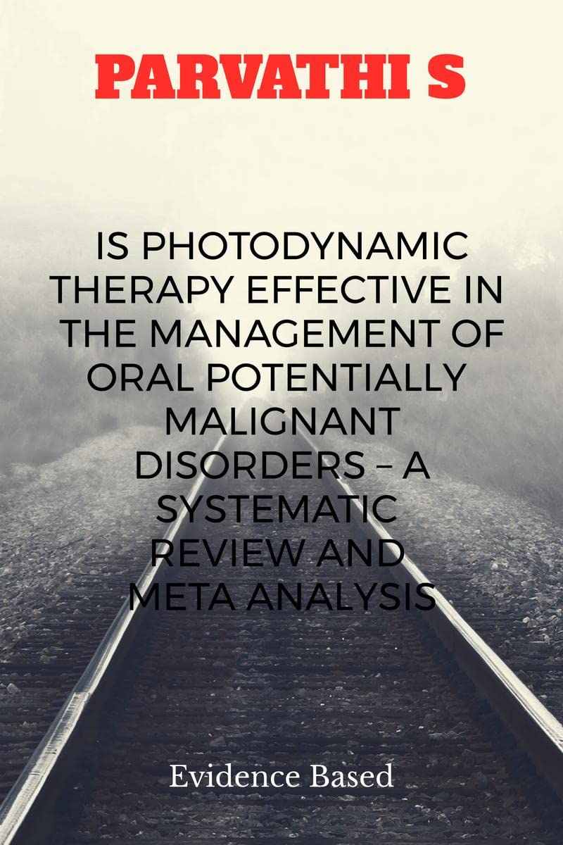IS PHOTODYNAMIC THERAPY EFFECTIVE IN THE MANAGEMENT OF ORAL POTENTIALLY MALIGNANT DISORDERS  A SYSTEMATIC REVIEW AND META ANALY