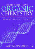 Comprehensive Organic Chemistry : For JEE MAINS, ADVANCED, NEET, AIIMS, OLYMPIAD, KVPY and SAT