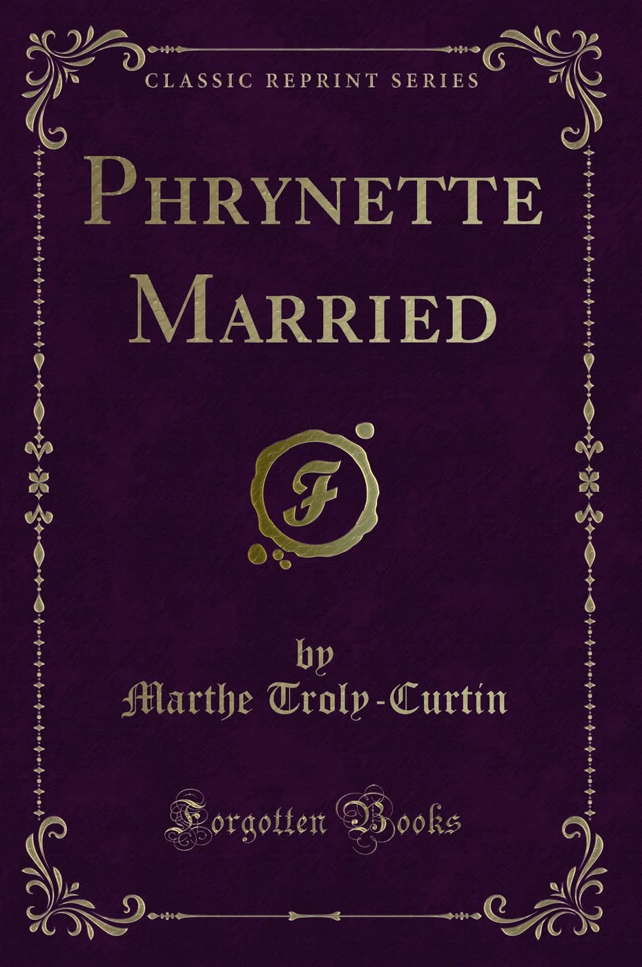 Phrynette Married (Classic Reprint)