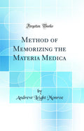 Method of Memorizing the Materia Medica (Classic Reprint)