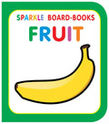 Sparkle Board Book  Fruit | Bright And Engaging Fruit Board Book For Toddlers | Sparkle Pages Featuring Colorful Fruit Illustra