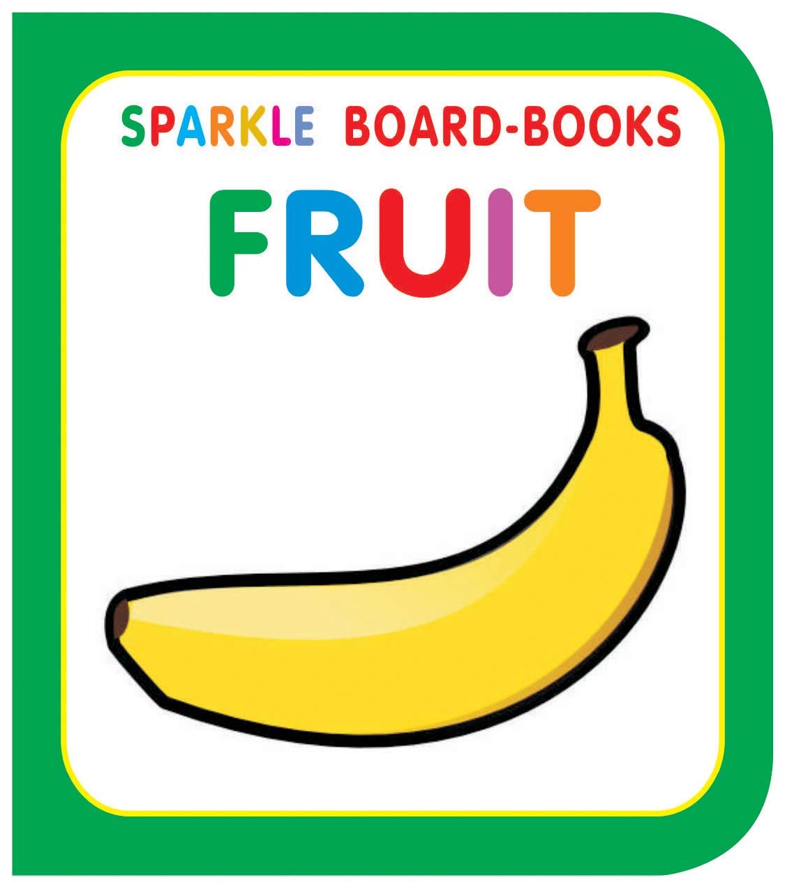 Sparkle Board Book  Fruit | Bright And Engaging Fruit Board Book For Toddlers | Sparkle Pages Featuring Colorful Fruit Illustra