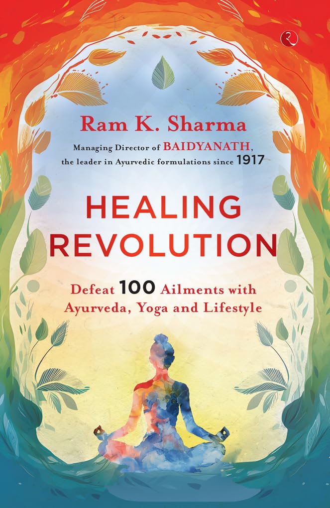 Healing Revolution: Defeat 100 Ailments With Ayurveda, Yoga And Lifestyle