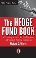 The Hedge Fund Book: A Training Manual for Professionals and CapitalRaising Executives