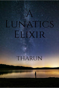 A LUNATICS EIXIR