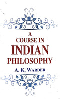 A Course In Indian Philosophy