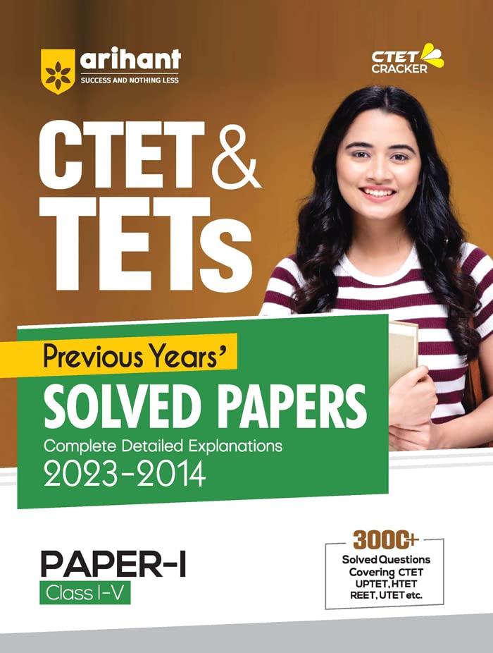 CTET & TETs Previous Years Solved Papers (Complete Detailed Explanations 20232014) Class (1 to 5) Paper 1 (Old Edition)