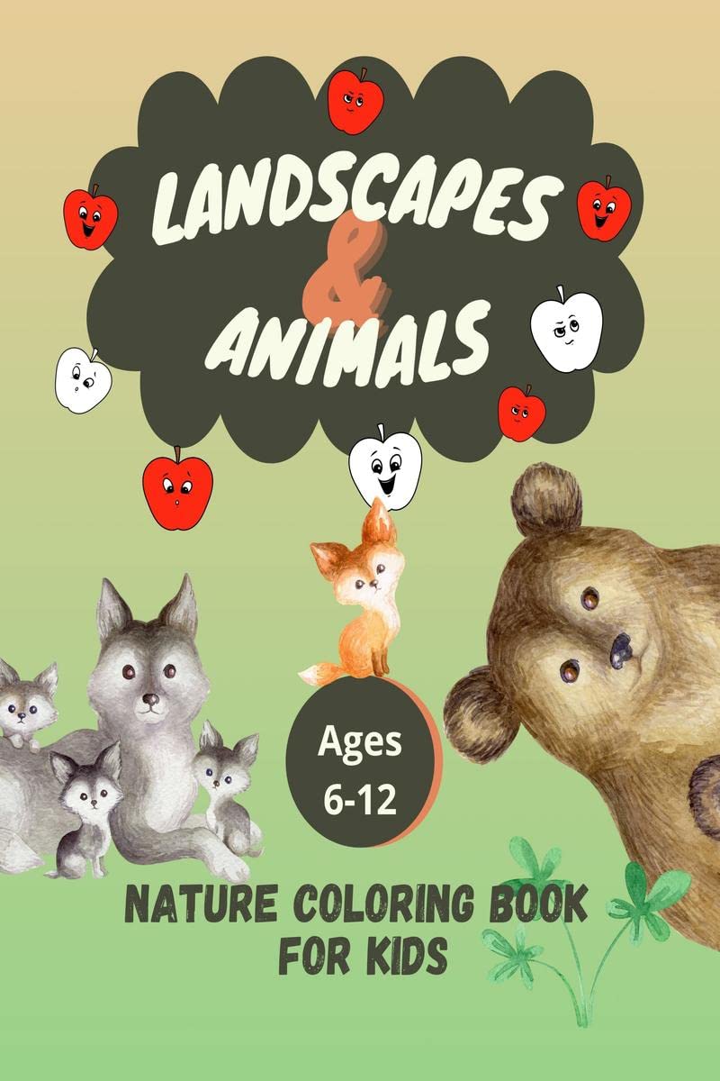 Nature Coloring Book for Kids : Landscapes & Animals Coloring Pages for Kids ages 612 | 46 Different Designs | Wild Animals wit