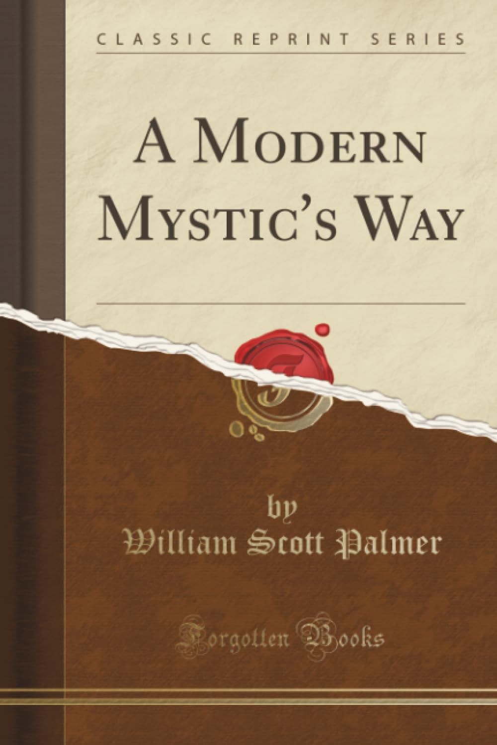 A Modern MysticS Way (Classic Reprint)