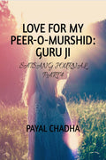 LOVE FOR MY PEEROMURSHID: GURU JI PART4