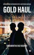 Gold Haul : Neighborhood Superheroes With A Mysterious Mission