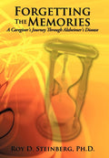 Forgetting The Memories: A Caregivers Journey Through Alzheimers Disease
