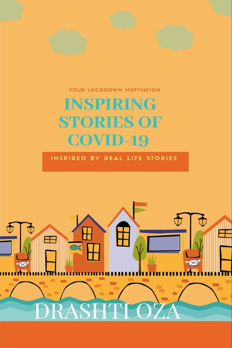 Inspiring Stories Of Covid19 : Inspired By Real Stories