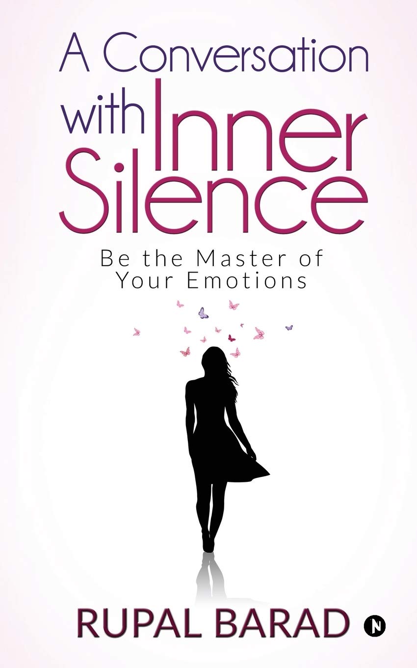 A Conversation With Inner Silence : Be The Master Of Your Emotions
