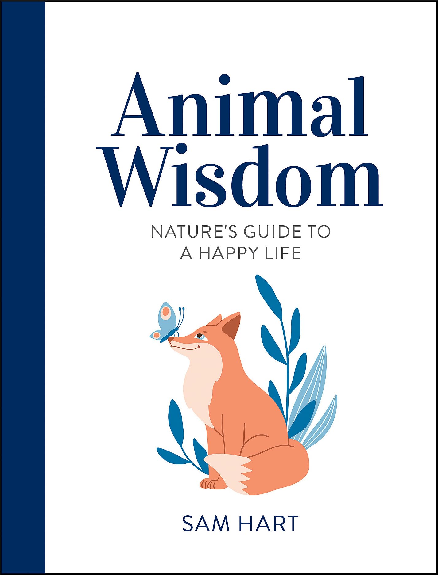 ANIMAL WISDOM  NATURES GUIDE TO A HAPPY LIFE