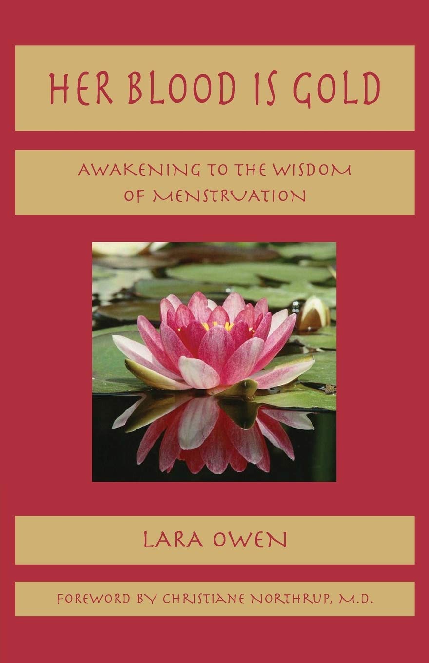 Her Blood Is Gold: Awakening to the Wisdom of Menstruation