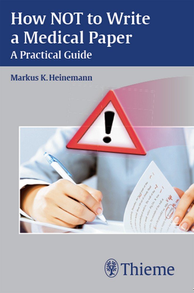 How NOT to Write a Medical Paper: A Practical Guide