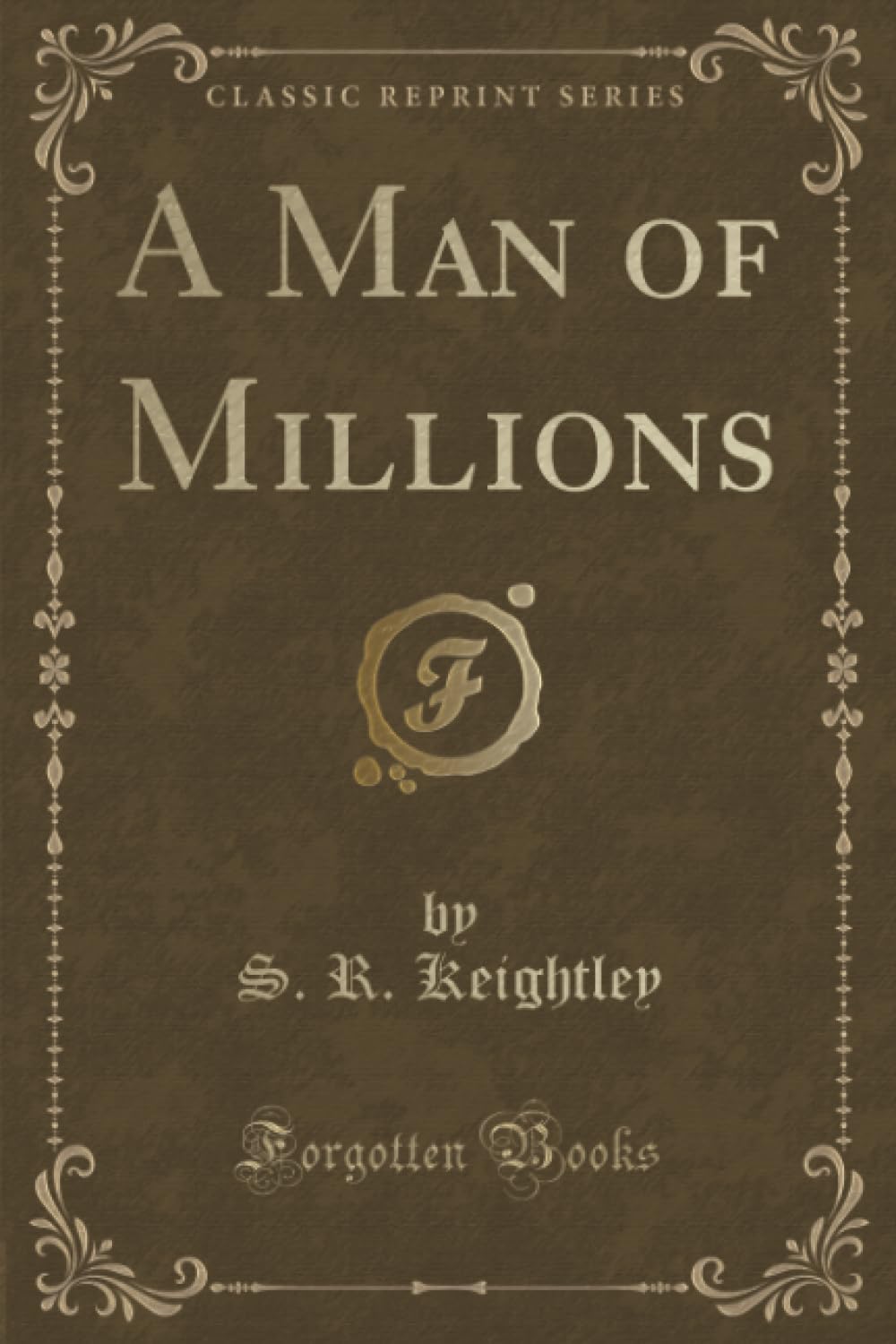 A Man of Millions (Classic Reprint)