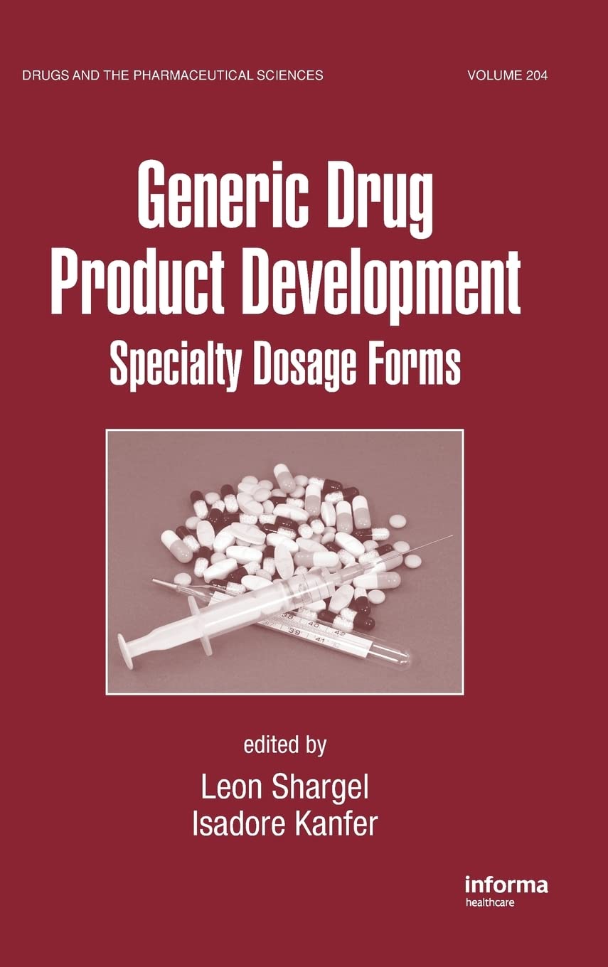 Generic Drug Product Development: Specialty Dosage Forms (Drugs and the Pharmaceutical Sciences)