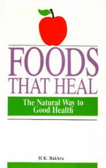 Foods that Heal: The Natural Way to Good Health