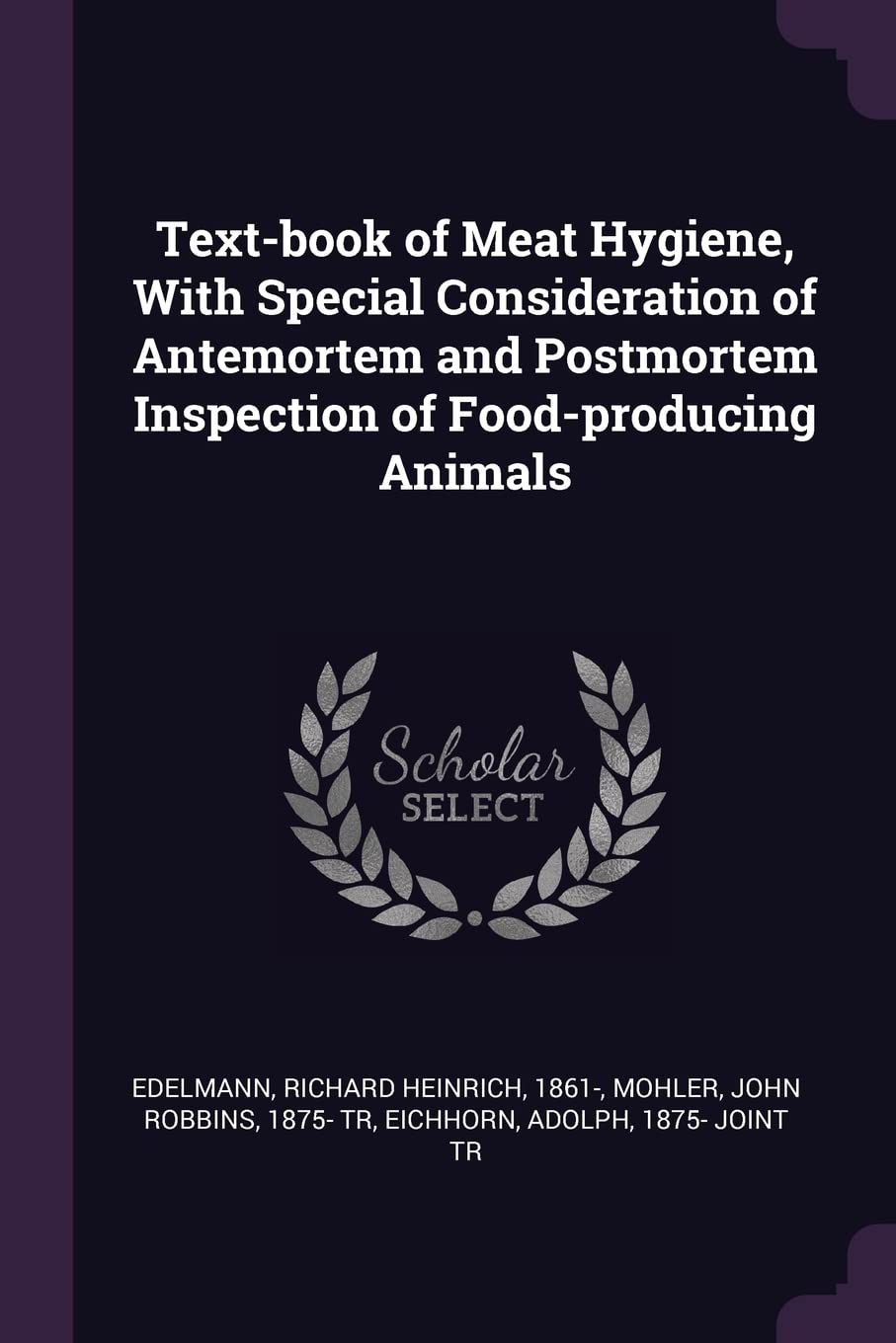 TextBook of Meat Hygiene, with Special Consideration of Antemortem and Postmortem Inspection of FoodProducing Animals