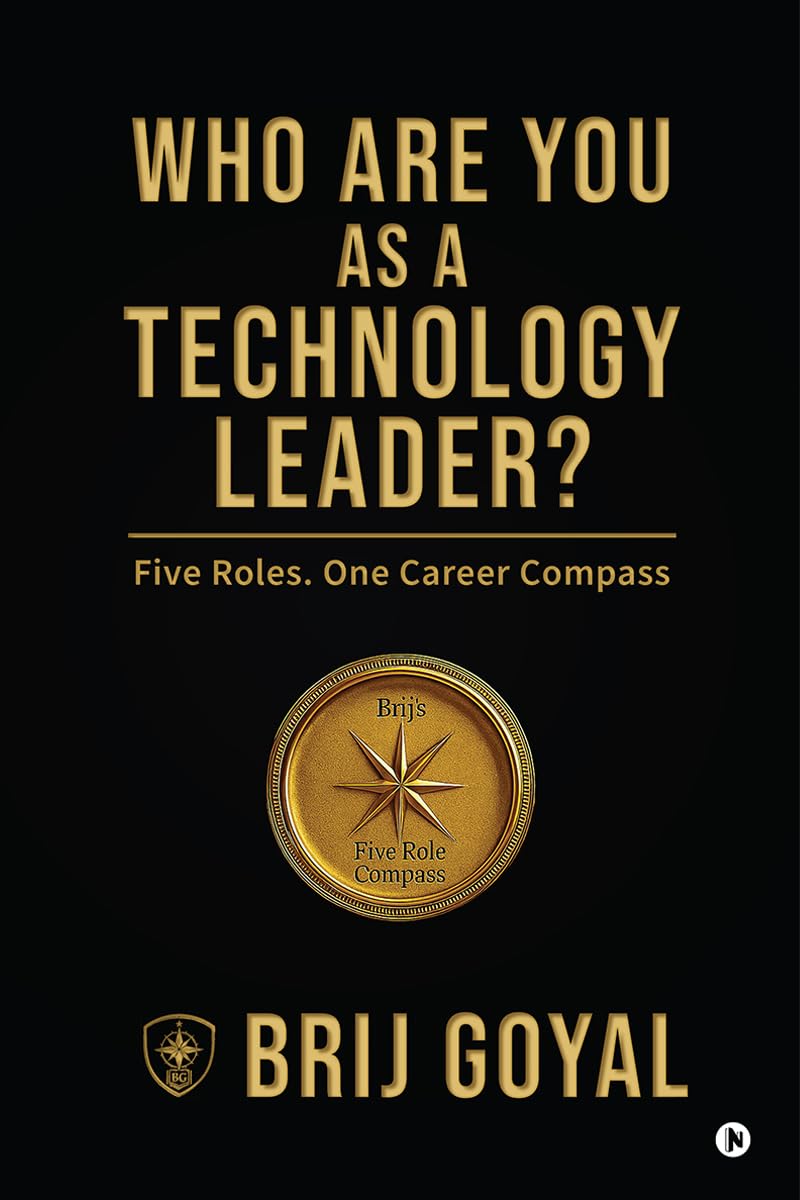 Who are you as a technology leader?: Five Roles. One Career Compass