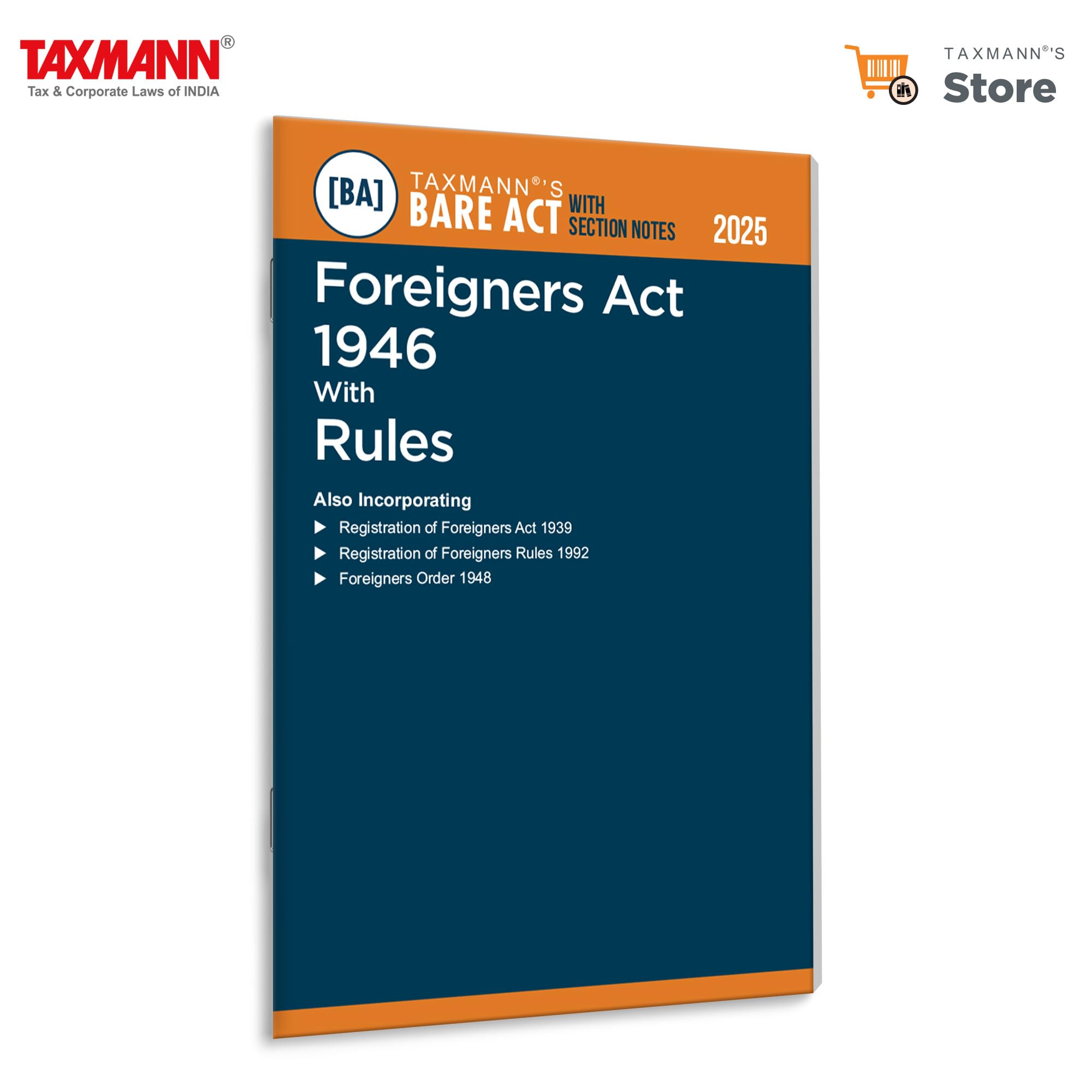 Taxmanns Foreigners Act 1946 with Rules [Bare Act with Section Notes]  Featuring Annotated Statutes | Pre and PostAmendment