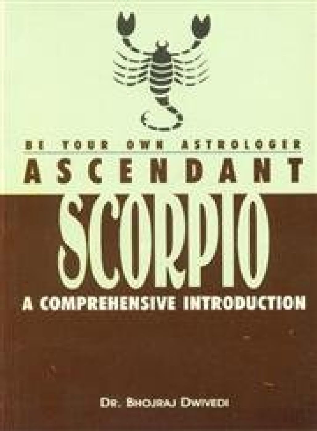 Be Your Own Astrologer Scorpio (E) Pb [Paperback] Bhojraj Dwivedi