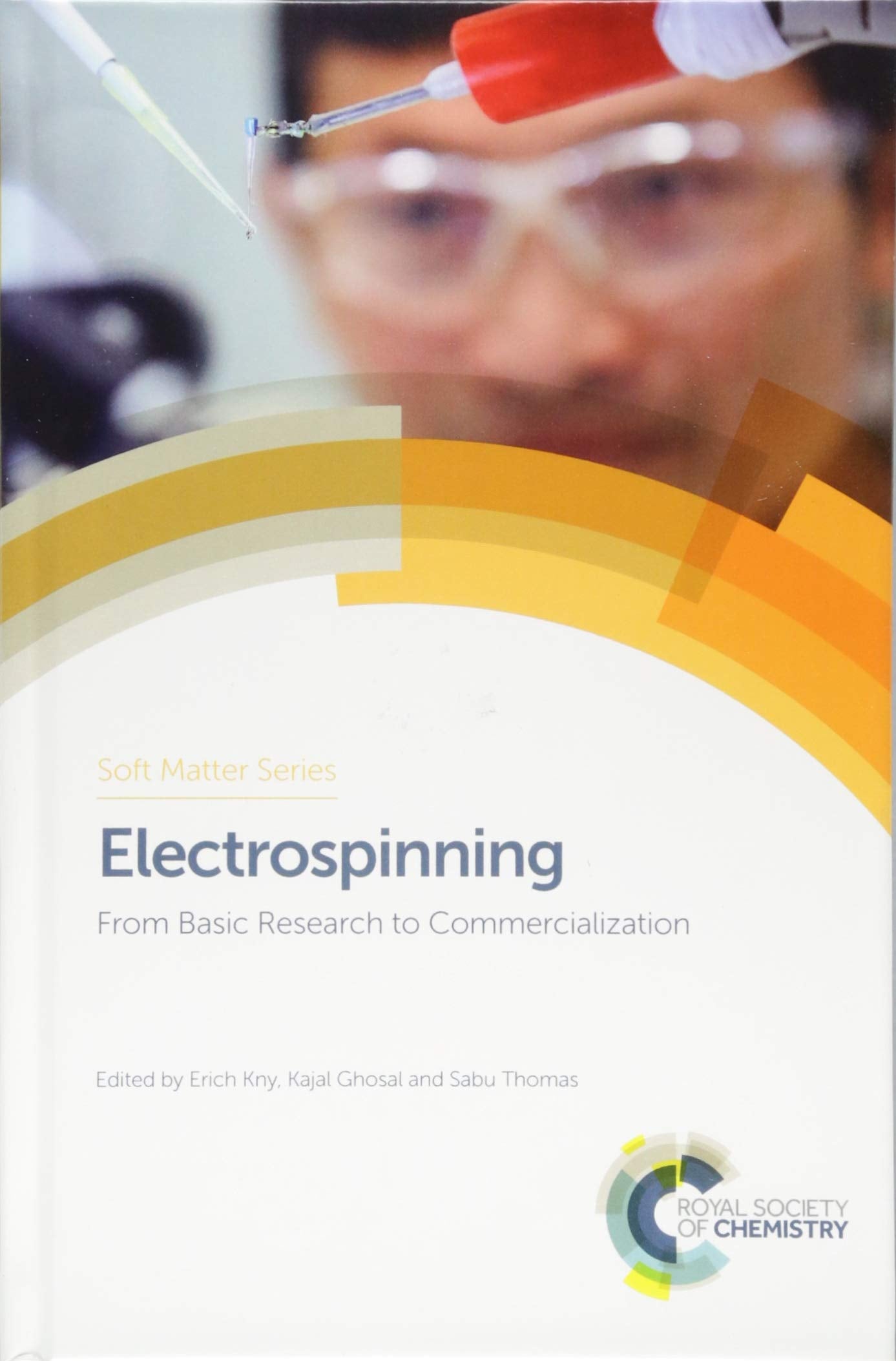 Electrospinning: From Basic Research to Commercialization (Soft Matter Series, Volume 7)