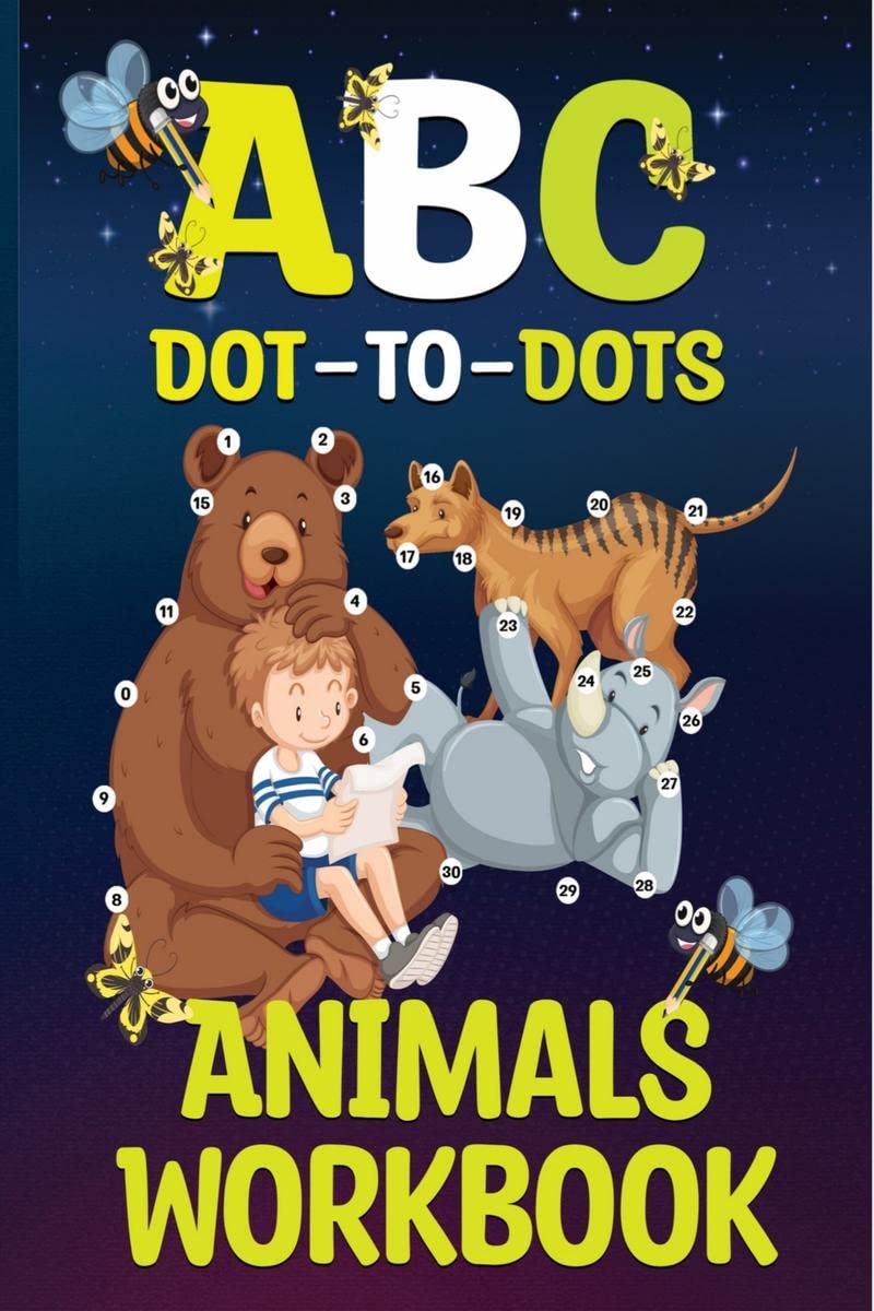 Animals Workbook ABC Dot To Dots : Amazing Challenging and Fun Connect The Dots For Kids Ages 312 | Activity Book for Learning 