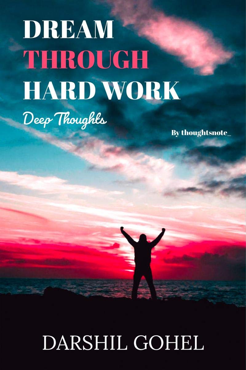 Dream Through Hard Work (Deep Thoughts) /     ( ) : The Truth That You Need To Bear