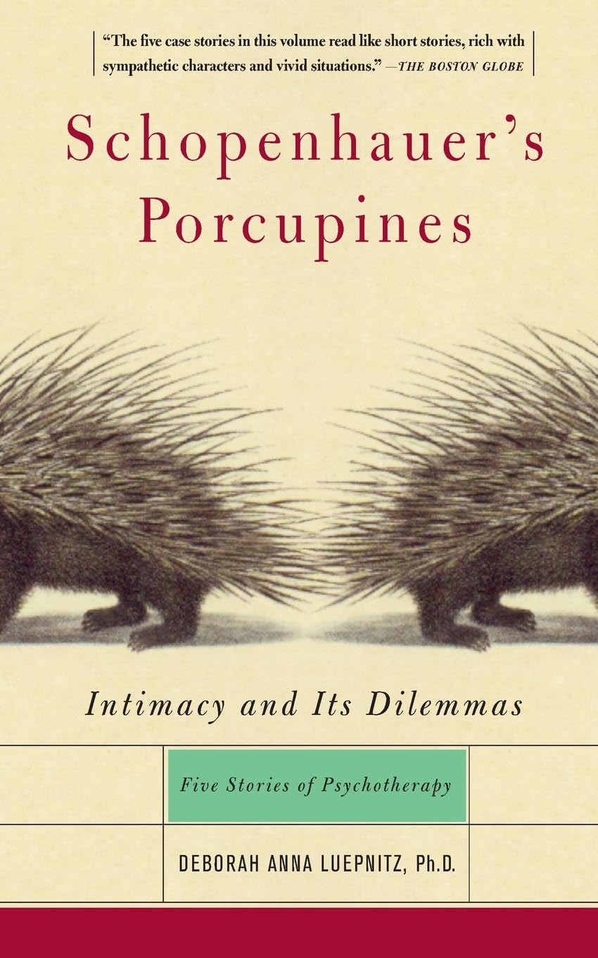 Schopenhauers Porcupines: Intimacy and Its Dilemmas