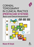 CORNEAL TOMOGRAPHY IN CLINICAL PRACTICE (PENTACAM SYSTEM): BASICS AND CLINICAL INTERPRETATION